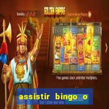 assistir bingo o rei das manhas filme completo dublado